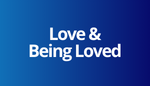 Love & Social Need - Love & Being Loved